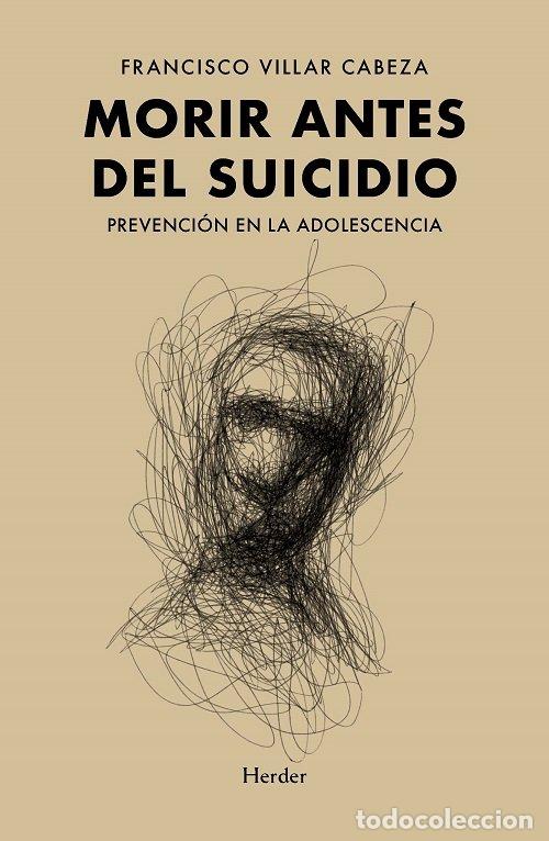 Libros: MORIR ANTES DEL SUICIDIO - VILLAR CABEZA, FRANCISCO