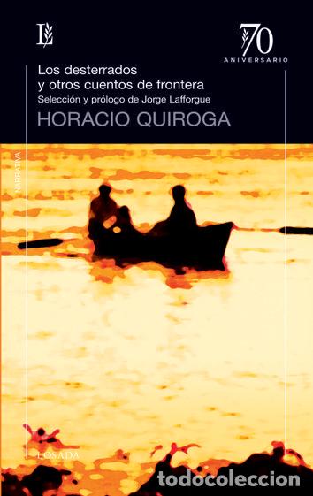Libros: DESTERRADOS Y OTROS CUENTOS DE FRONTERA,LOS - QUIROGA, HORACIO
