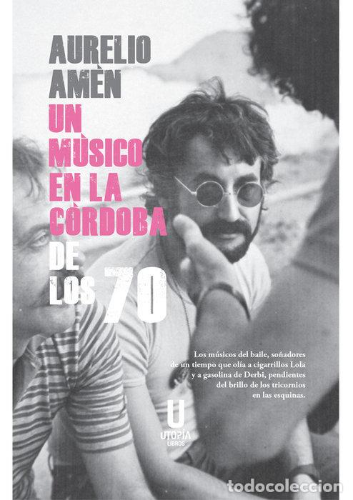 Livres: UN MUSICO EN LA CORDOBA DE LOS 70 - AURELIO AMEN