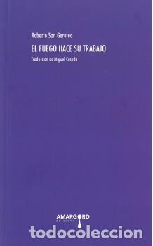 B&uuml;cher: FUEGO HACE SU TRABAJO - SAN GEROTEO, ROBERTO