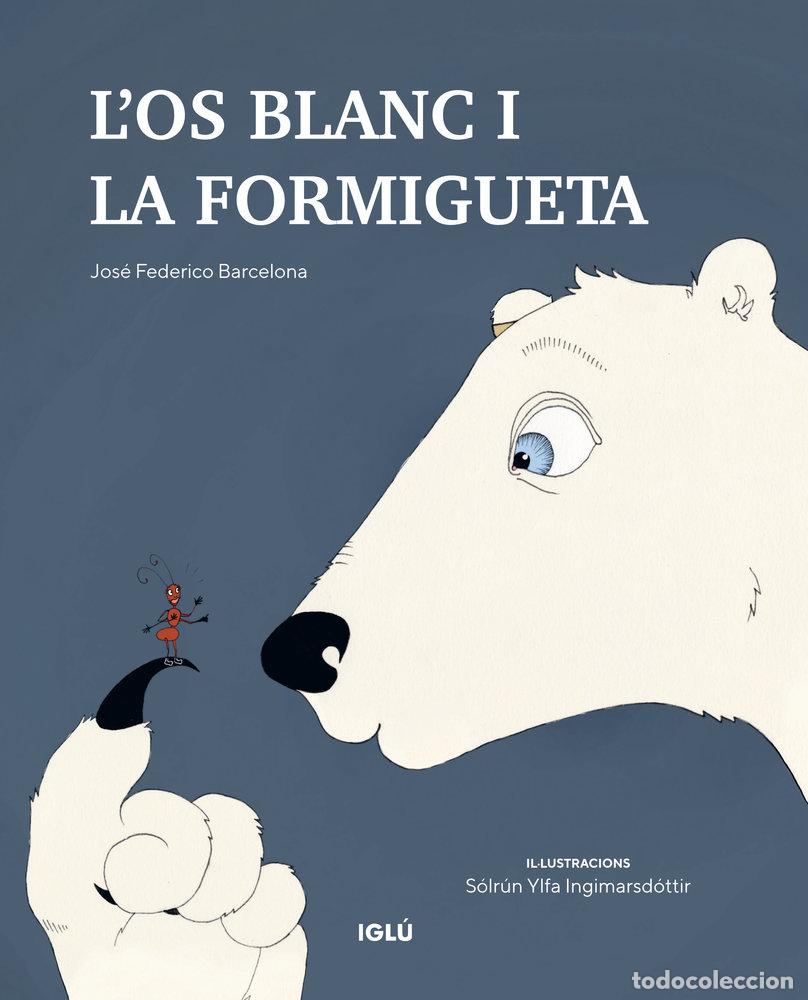 Libros: L'OS BLANC I LA FORMIGUETA - BARCELONA MARTINEZ, JOSE FEDERICO