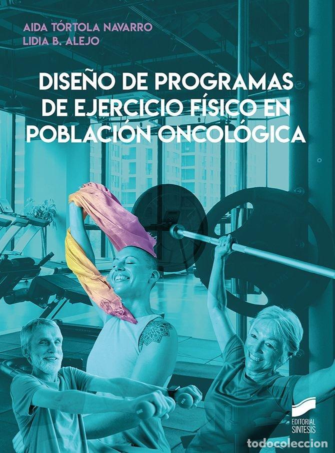 Libros: DISE&Ntilde;O DE PROGRAMAS DE EJERCICIO FISICO EN POBLACION ONCOLO - LIDIA BREA ALEJO