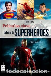 Libros: PELICULAS CLAVE DEL CINE DE SUPERHEROES - CASAS, QUIM