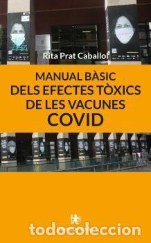 Libros: MANUAL BASIC DELS EFECTES TOXICS DE LES VACUNES COVID - PRAT CABALLOL, RITA