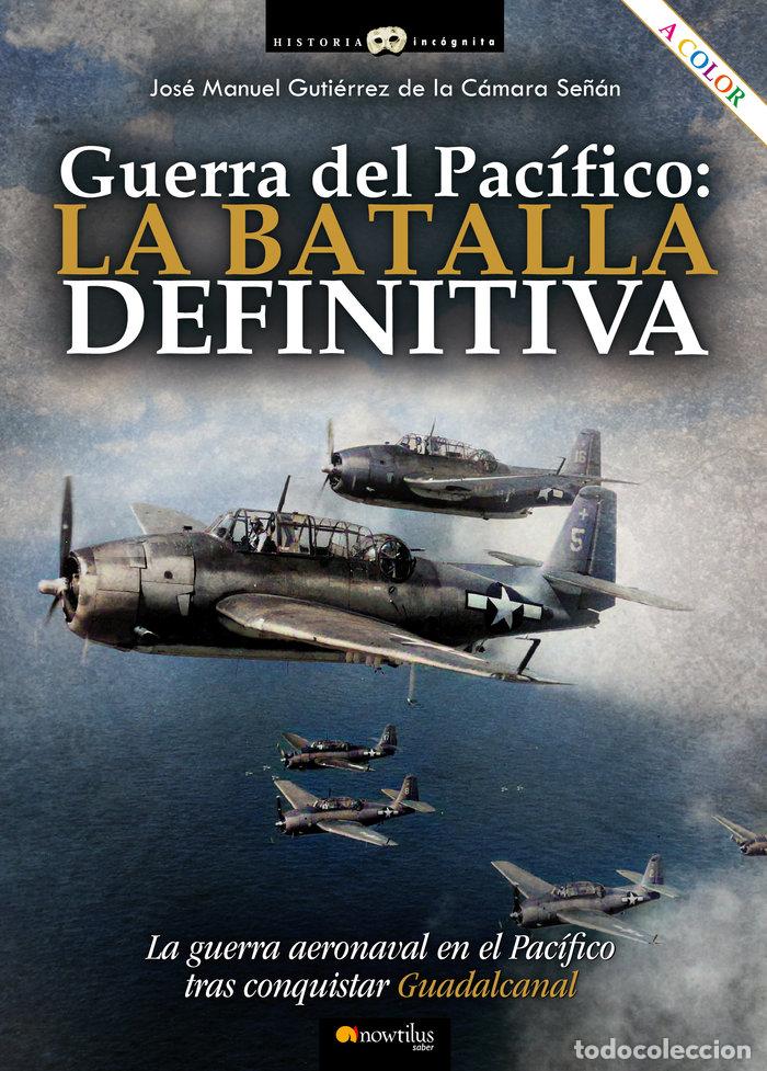 Livres: GUERRA DEL PACIFICO LA BATALLA DEFINITIVA - GUTIERREZ DE LA CAMARA SE&Ntilde;AN, JOSE MANUE