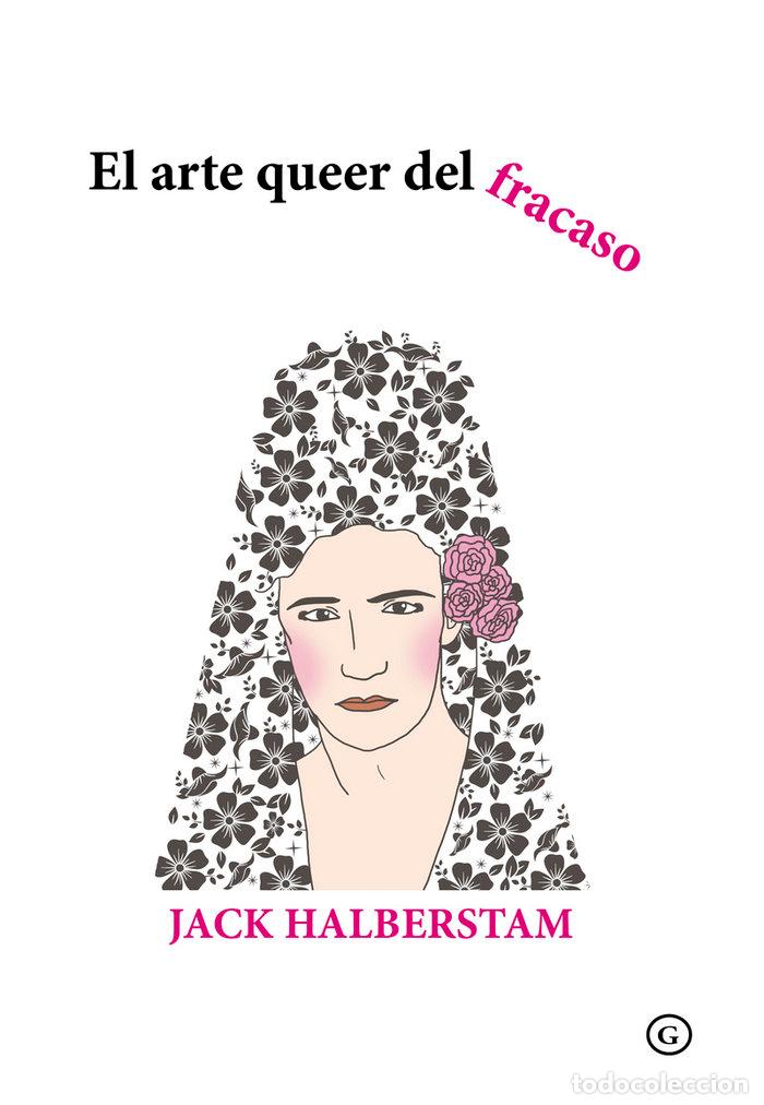 Libri: ARTE QUEER DEL FRACASO,EL - HALBERSTAM, JACK