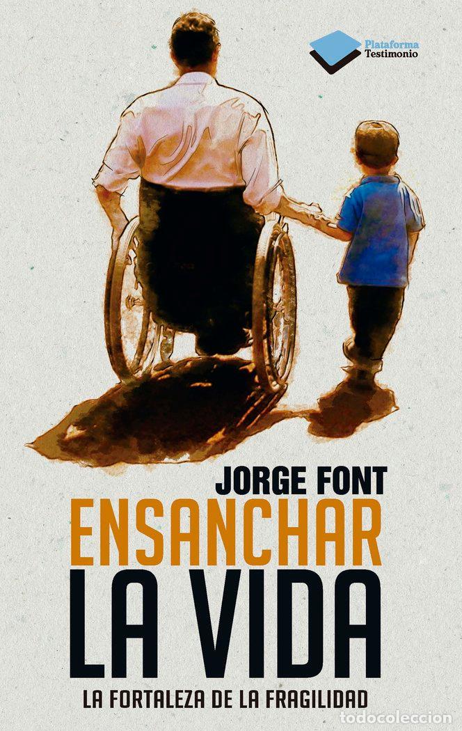 Libri: ENSANCHAR LA VIDA - FONT RAMIREZ, JORGE