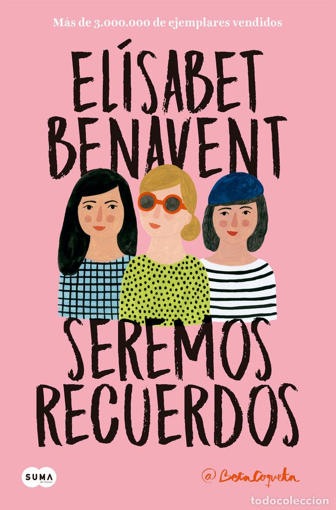 Libros: SEREMOS RECUERDOS (CANCIONES Y RECUERDOS 2) - ELISABET BENAVENT