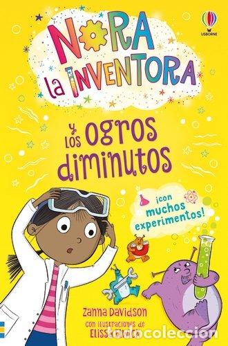 Libros: NORA LA INVENTORA Y LOS OGROS DIMINUTOS - DAVIDSON, ZANNA