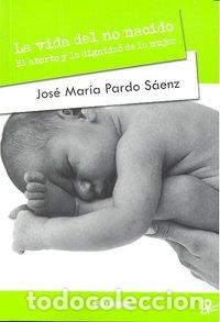 Libros: VIDA DEL NO NACIDO,LA - PARDO SAENZ, JOSE MARIA
