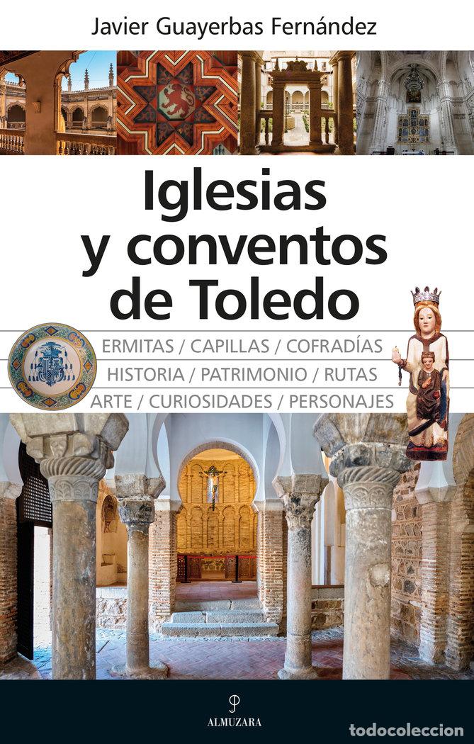 Libros: IGLESIAS Y CONVENTOS DE TOLEDO - GUAYERBAS FERNANDEZ, JAVIER