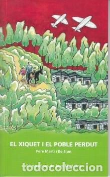 Libros: XIQUET I EL POBLE PERDUT,EL - PERE MARTI I BERTRAN