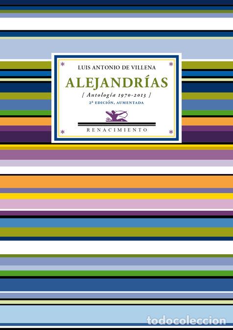 Libros: ALEJANDRIAS ANTOLOGIA 1970-2013 - VILLENA, LUIS ANTONIO DE