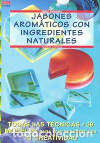 Libros: JABONES AROMATICOS CON INGREDIENTES NATURALES - KUNKEL, ANNETE