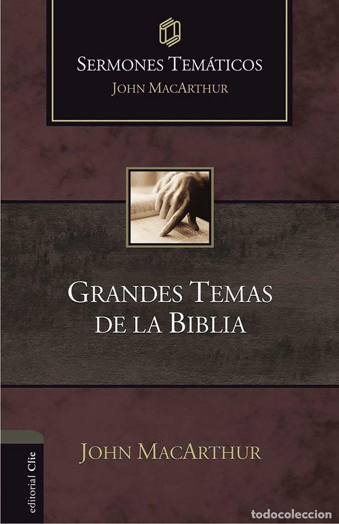Libros: SERMONES TEMATICOS SOBRE GRANDES TEMAS DE LA BIBLIA - MACARTHUR, JOHN F