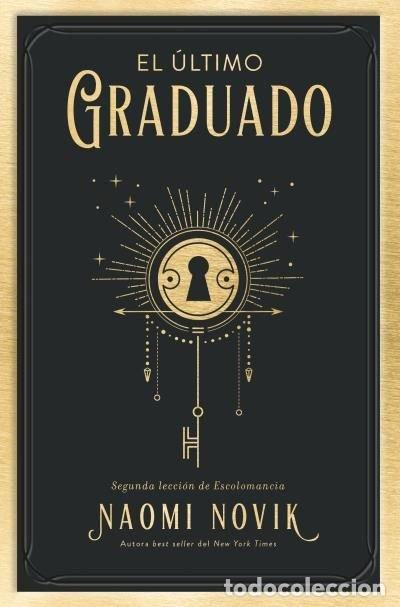 Libros: EL ULTIMO GRADUADO - NOVIK, NAOMI