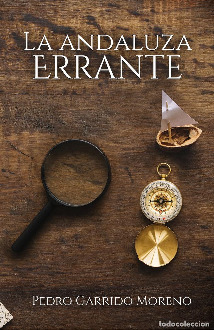 Libros: LA ANDALUZA ERRANTE - GARRIDO MORENO, PEDRO