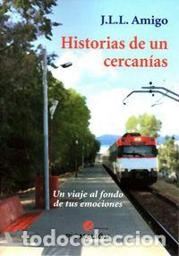 Livres: HISTORIAS DE UN CERCANIAS - AMIGO, J L L