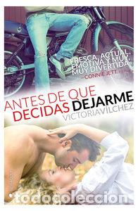 books: ANTES DE QUE DECIDAS DEJARME - VILCHEZ, VICTORIA