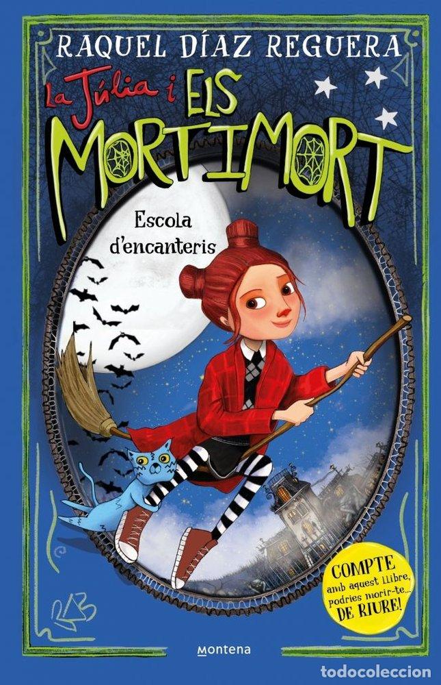 books: LA JULIA I ELS MORTIMORT 3 ESCOLA D'ENCANTERIS - RAQUEL DIAZ REGUERA