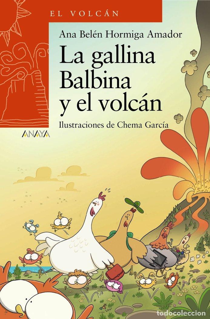 books: LA GALLINA BALBINA Y EL VOLCAN - HORMIGA AMADOR, ANA BELEN