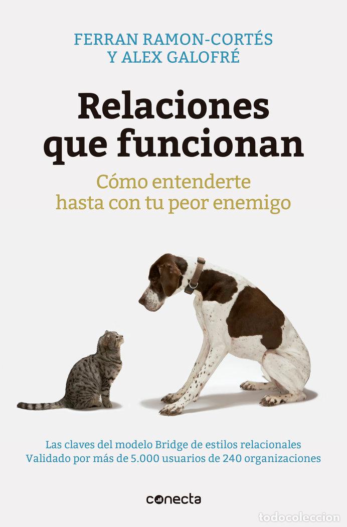 Libros: RELACIONES QUE FUNCIONAN COMO ENTENDERTE HASTA CON TU PEOR - RAMON CORTES, FERRAN