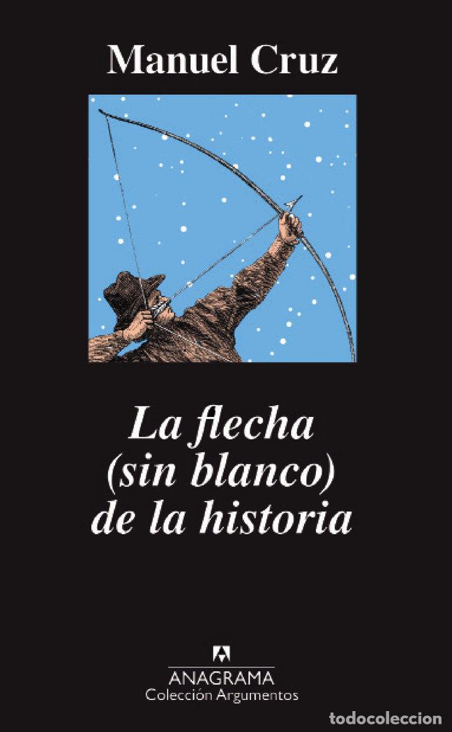 Libros: FLECHA SIN BLANCO DE LA HISTORIA,LA - CRUZ, MANUEL