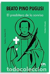 Libros: BEATO PINO PUGLISI EL PRESBITERO DE LA SONRISA - MIRACLE FIGUEROLA, NORBERT