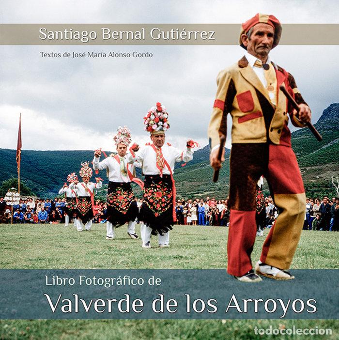 Libri: LIBRO FOTOGRAFICO DE VALVERDE DE LOS ARROYOS - BERNAL GUTIERREZ, SANTIAGO