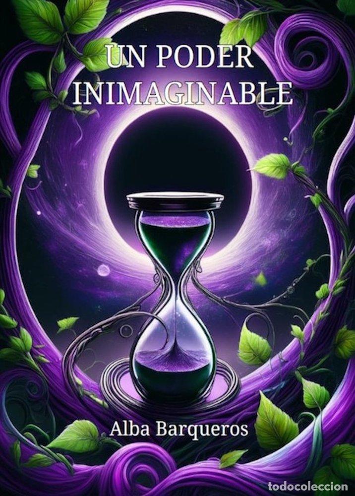 books: UN PODER INIMAGINABLE - BARQUEROS SANCHEZ, ALBA