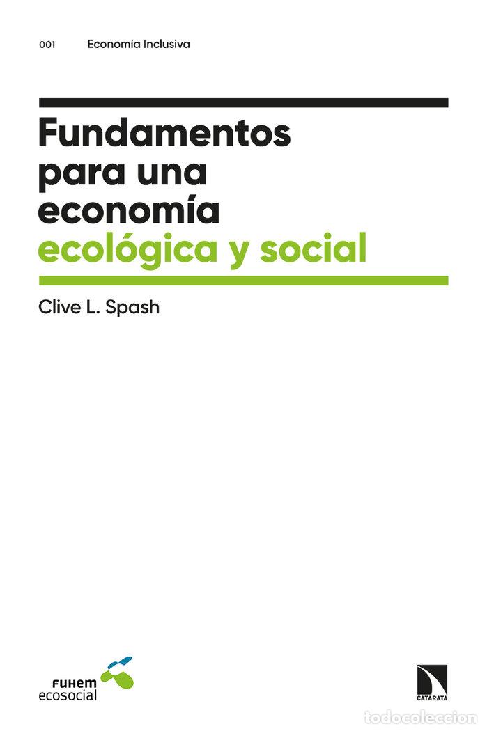 Libri: FUNDAMENTOS PARA UNA ECONOMIA ECOLOGICA Y SOCIAL - SPASH, CLIVE L.