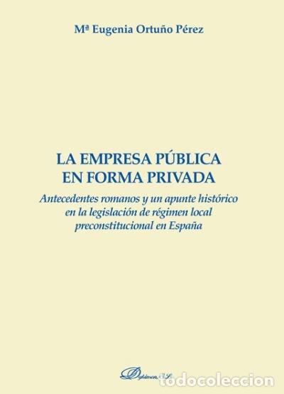 Libri: EMPRESA PUBLICA EN FORMA PRIVADA,LA - ORTU&Ntilde;O PEREZ, MARIA EUGENIA