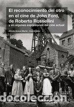 Libri: EL RECONOCIMIENTO DEL OTRO EN EL CINE DE JOHN FORD, DE ROBER - .