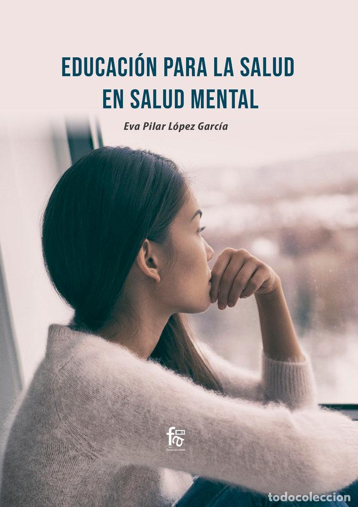 Libri: EDUCACION PARA LA SALUD EN SALUD MENTAL - LOPEZ GARCIA, EVA PILAR