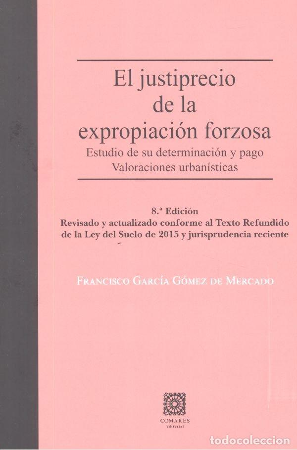 books: JUSTIPRECIO DE EXPROPIACION FORZOSA,EL - GARCIA GOMEZ DE MERCADO, FRANCISCO