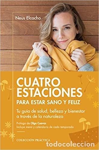 books: CUATRO ESTACIONES PARA ESTAR SANO Y FELIZ - NEUS ELCACHO
