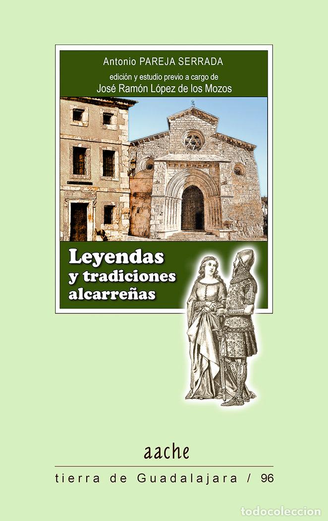 Livros: LEYENDAS Y TRADICIONES ALCARRE&Ntilde;AS - PAREJA SERRADA, ANTONIO