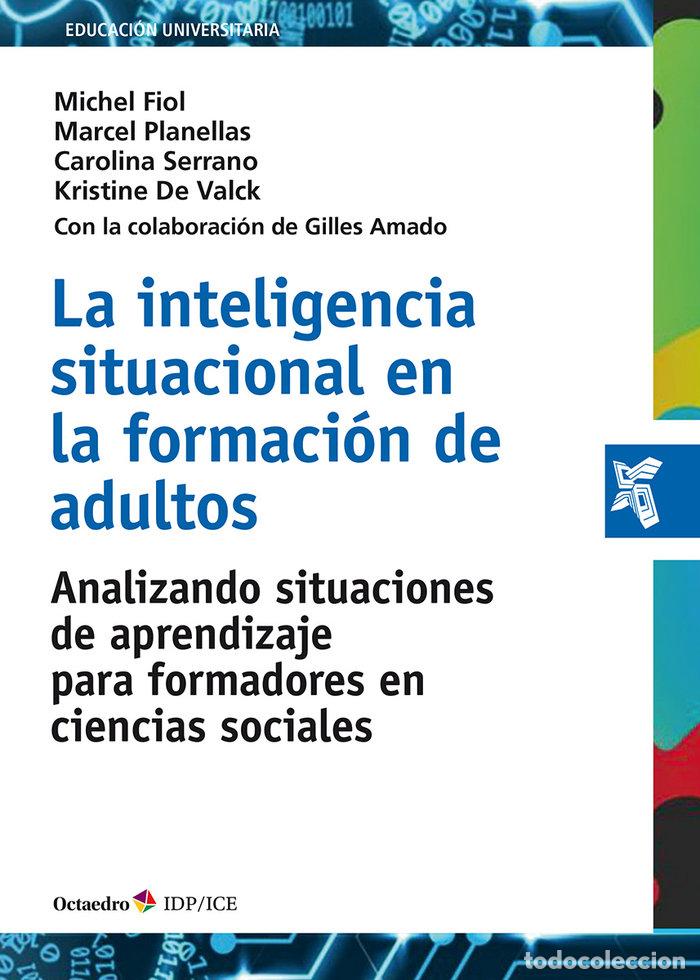 Libri: LA INTELIGENCIA SITUACIONAL EN LA FORMACION DE ADULTOS - FIOL, MICHEL