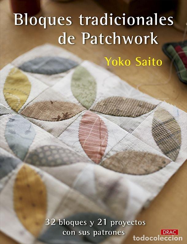 Libros: BLOQUES TRADICIONALES DE PATCHWORK - SAITO, YOKO