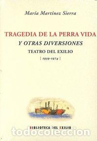 Libros: TRAGEDIA DE LA PERRA VIDA,LA - MARTINNEZ SIERRA, MARIA