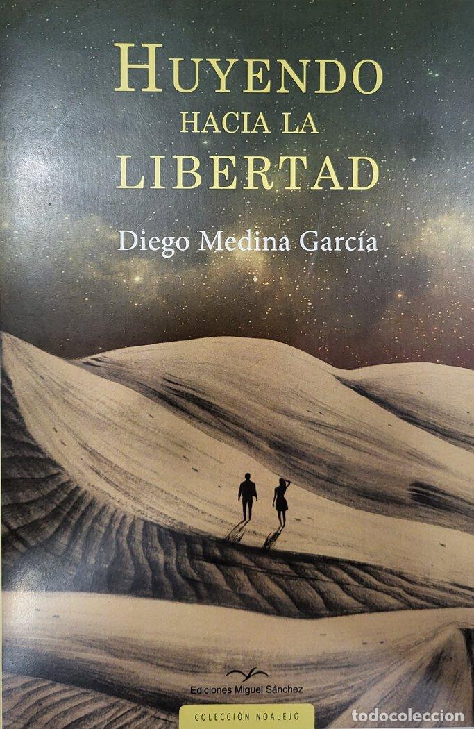 Libros: HUYENDO HACIA LA LIBERTAD - MEDINA GARCIA, DIEGO