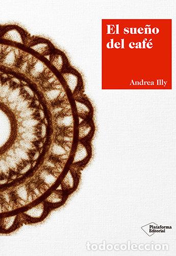 Livros: SUE&Ntilde;O DEL CAFE,EL - ILLY, ANDREA