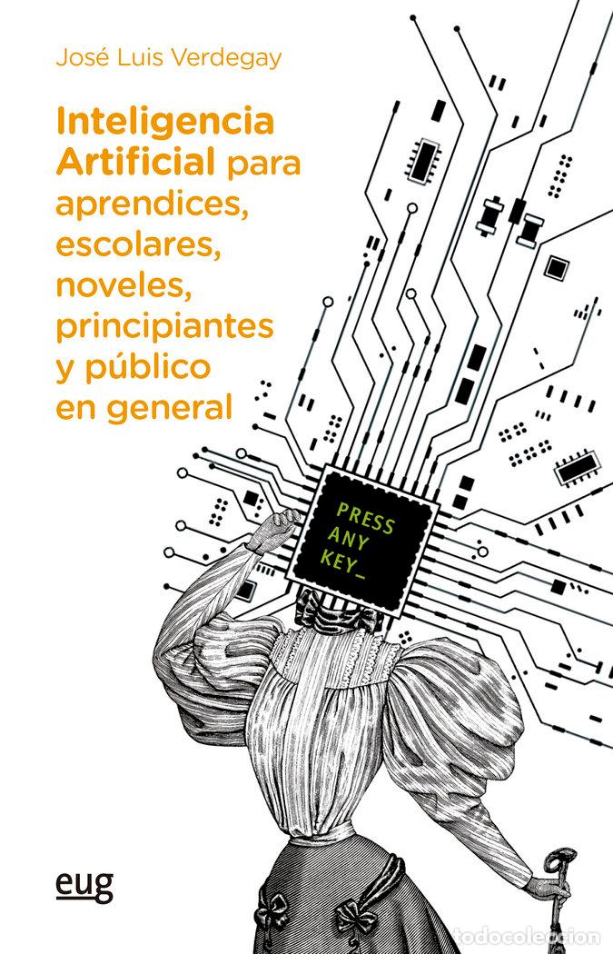 Libros: INTELIGENCIA ARTIFICIAL PARA APRENDICES ESCOLARES NOVELES - VERDEGAY GALDEANO, JOSE LUIS