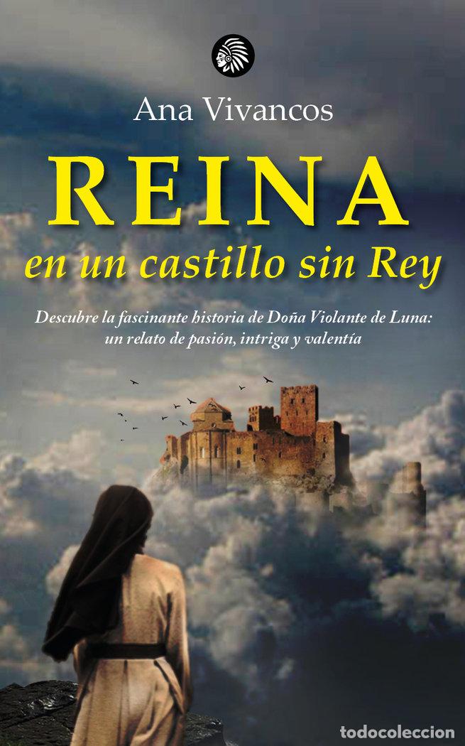 Libri: REINA EN UN CASTILLO SIN REY - VIVANCOS, ANA