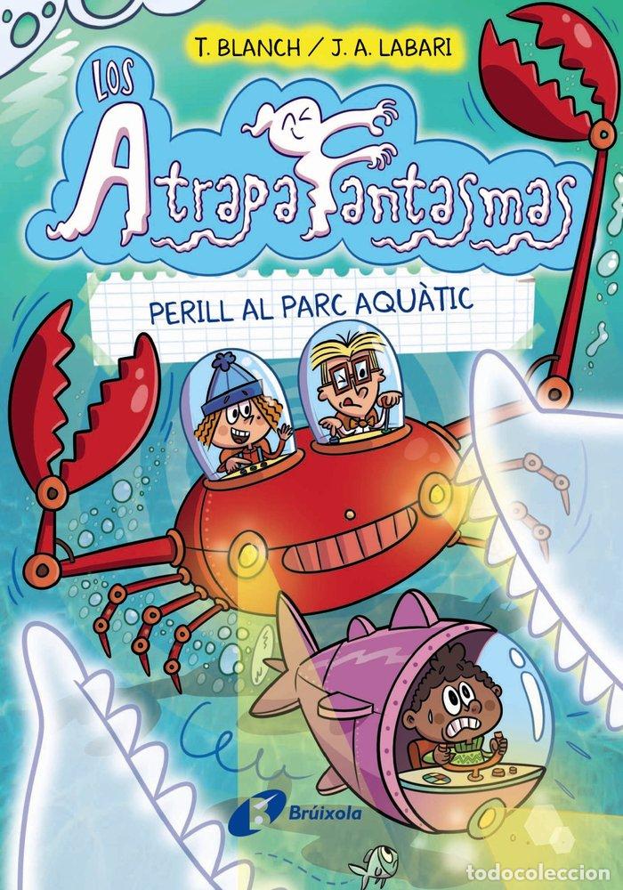 Libri: ELS ATRAPAFANTASMES 6 PERILL AL PARC AQUATIC - BLANCH, TERESA