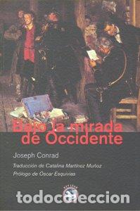 Libros: BAJO LA MIRADA DE OCCIDENTE - CONRAD, JOSEPH