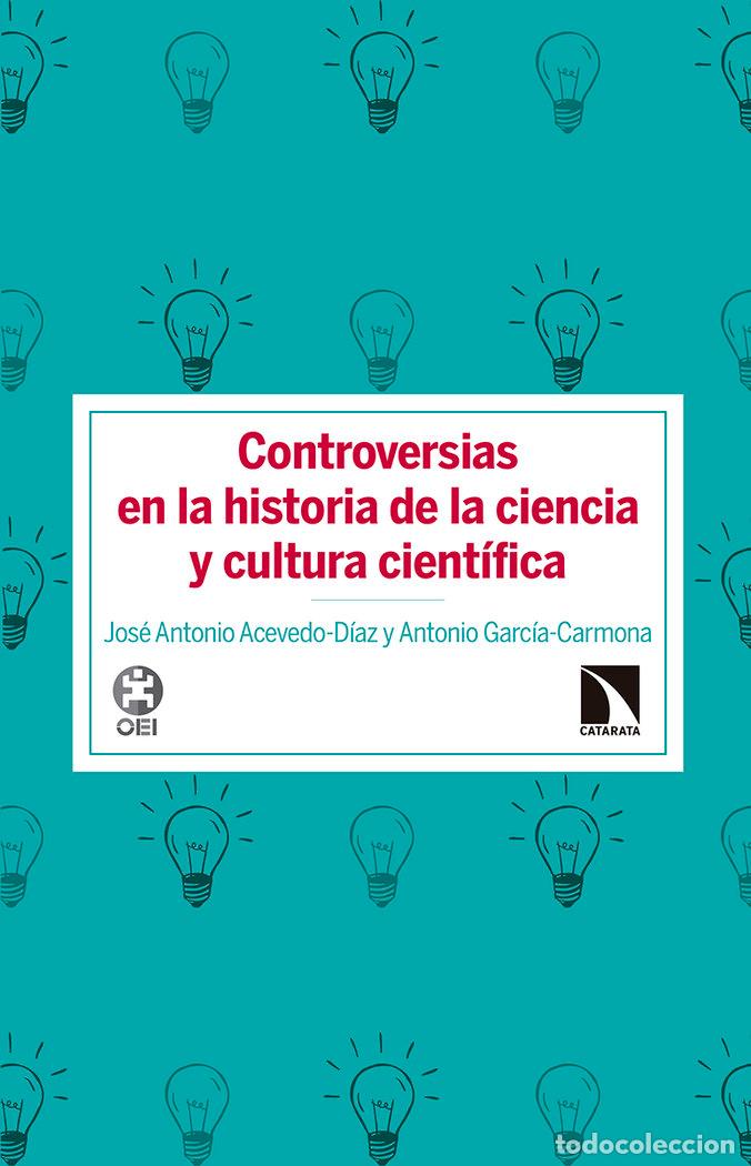 Libros: CONTROVERSIAS EN HISTORIA DE LA CIENCIA Y CULTURA CIENTIFIC - ACEVEDO DIAZ, JOSE ANTONIO
