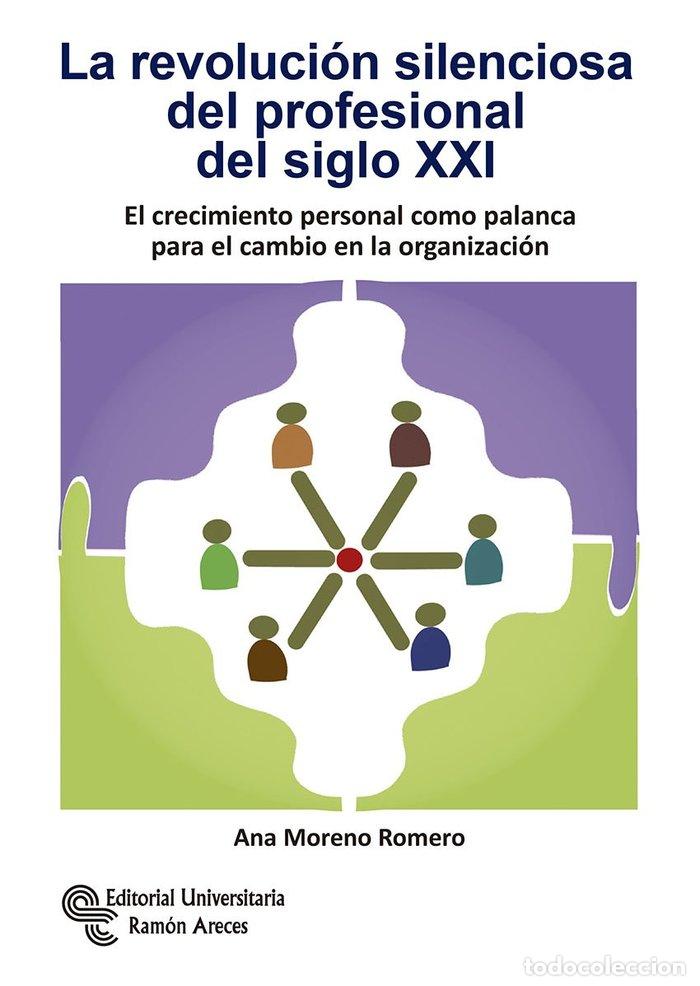 Libri: REVOLUCION SILENCIOSA DEL PROFESIONAL DEL SIGLO XXI,LA - MORENO ROMERO, ANA