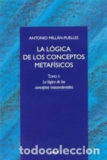 Libri: LOGICA DE LOS CONCEPTOS METAFISICOS. I. LA LOGICA DE LOS CON - MILLAN-PUELLES, ANTONIO