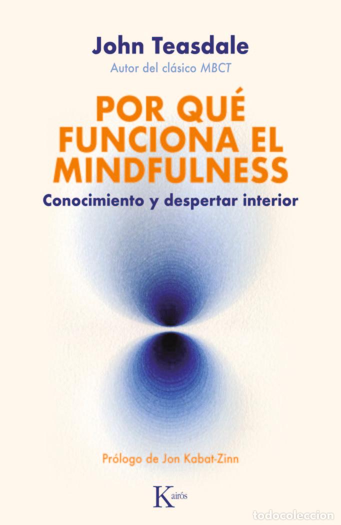 Libri: POR QUE FUNCIONA EL MINDFULNESS - TEASDALE, JOHN